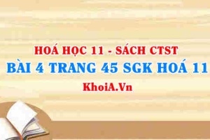Bài 4 trang 45 SGK Hóa 11 Chân trời sáng tạo